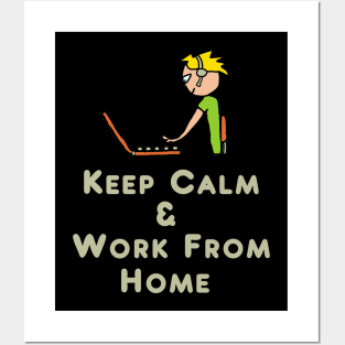 Keep Calm and Work From Home Posters and Art